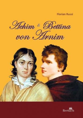 Achim und Bettina von Arnim 