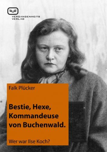 Bestie, Hexe, Kommandeuse von Buchenwald (Ebook - EPUB) 