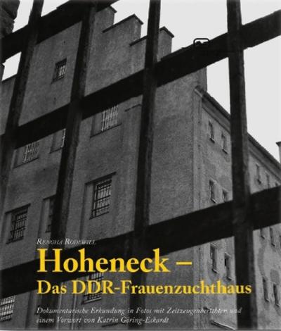 Hoheneck – Das DDR-Frauenzuchthaus 