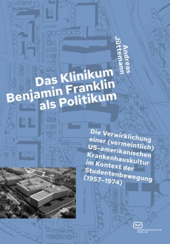 Das Klinikum Benjamin Franklin als Politikum 