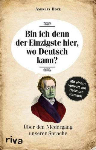 Bin ich denn der Einzigste hier, wo Deutsch kann? 