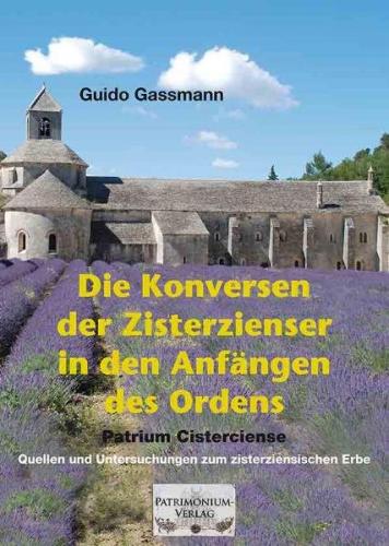 Die Konversen der Zisterzienser in den Anfängen des Ordens 