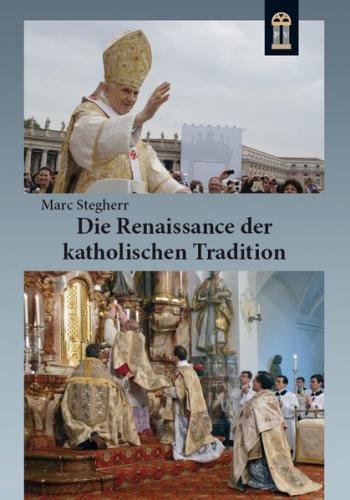 Die Renaissance der katholischen Tradition 