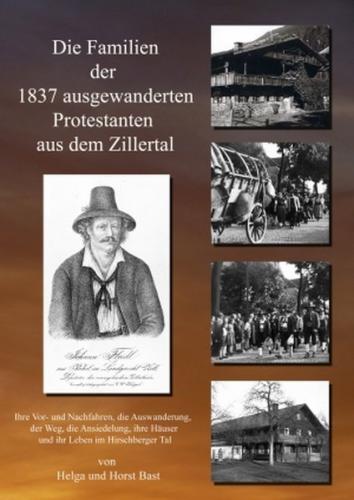 Die Familien der 1837 ausgewanderten Protestanten aus dem Zillertal 