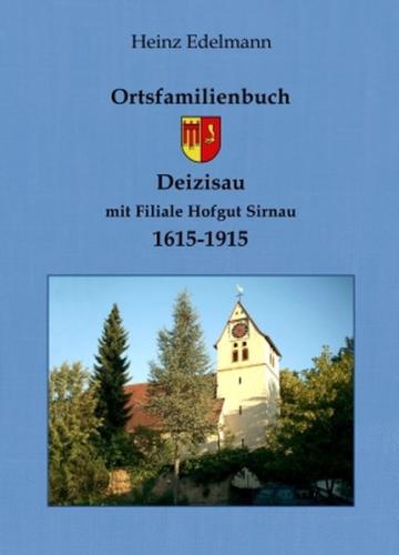 Ortsfamilienbuch Deizisau mit Filiale Hofgut Sirnau 1615-1915 