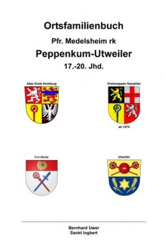 Ortsfamilienbuch Pfr. Medelsheim rk - Peppenkum-Utweiler 17.-20. Jhd. 