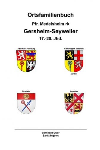 Ortsfamilienbuch Gersheim-Seyweiler 17.-20. Jhd. 
