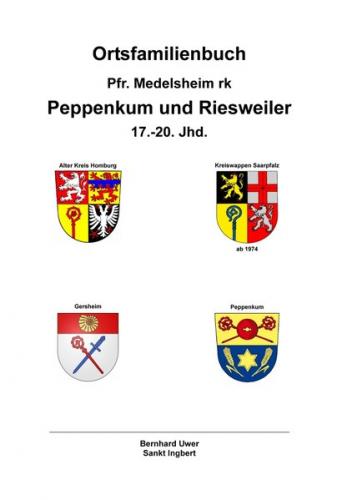 Ortsfamilienbuch Pfr. Medelsheim rk - Peppenkum und Riesweiler 17.-20. Jhd. 
