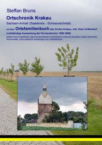 Ortschronik Krakau, inkl. Kleingräfendorf, mit dem Ortsfamilienbuch der Gemeinden 1647-1703 