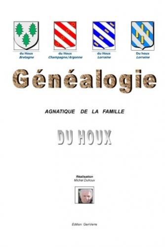 Généalogie agnatique de la famille Du Houx (in franz. Sprache) 