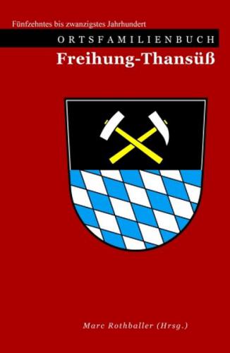 Ortsfamilienbuch Freihung-Thansüß 
