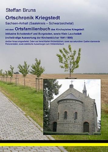 Ortschronik Kriegstedt mit dem Ortsfamilienbuch der Gemeinden 1641-1800 