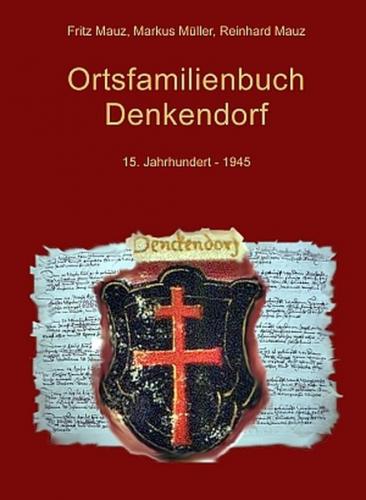 Ortsfamilienbuch Denkendorf 15. Jahrhundert - 1945 