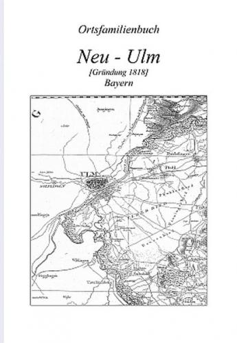 Ortsfamilienbuch Neu-Ulm (Bayern) 1818-1900 