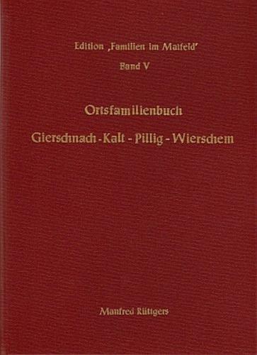 Ortsfamilienbuch Gierschnach-Kalt-Pillig-Wierschem 1633-1986 