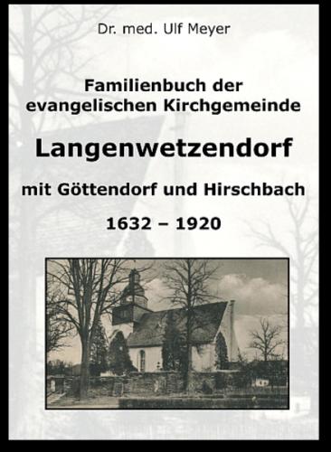Familienbuch der evangelischen Kirchgemeinde Langenwetzendorf 1632 -1920 