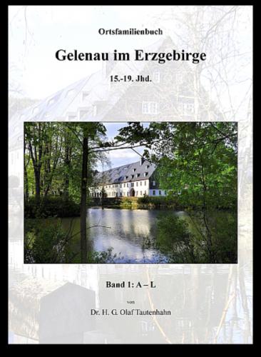 Ortsfamilienbuch Gelenau im Erzgebirge / Sachsen 15.-19. Jhd. 