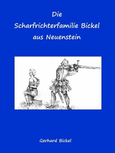 Die Scharfrichterfamilie Bickel aus Neuenstein 