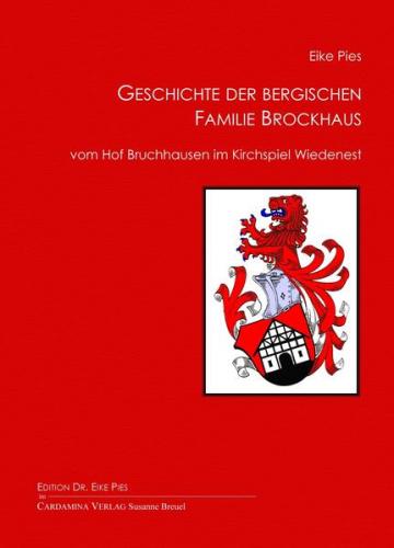 Geschichte der bergischen Familie Brockhaus vom Hof Bruchhausen im Kirchspiel Wiedenest 