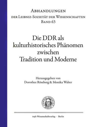 Die DDR als kulturhistorisches Phänomen zwischen Tradition und Moderne 