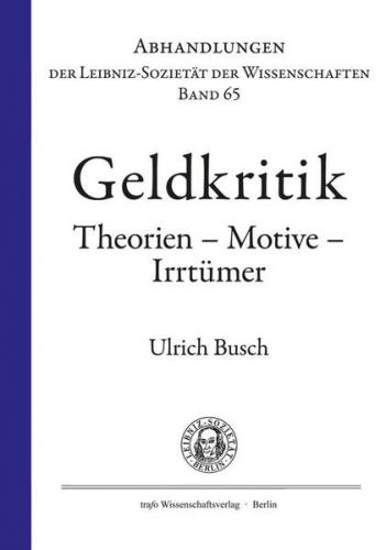 Geldkritik. Theorien – Motive – Irrtümer 