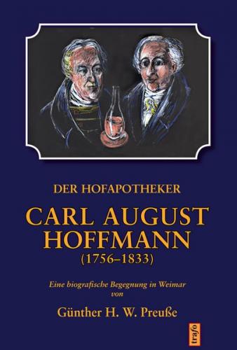 Der Hofapotheker Carl August Hoffmann (1756-1833) 