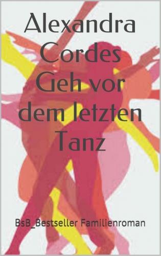 Geh vor dem letzten Tanz (Ebook - EPUB) 