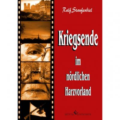 Kriegsende im nördlichen Harzvorland 