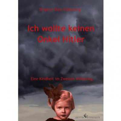Ich wollte keinen Onkel Hitler 