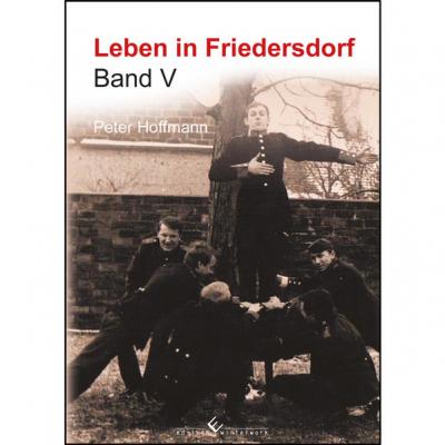 Leben in Friedersdorf Band V 