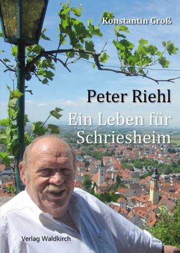 Peter Riehl - Ein Leben für Schriesheim 