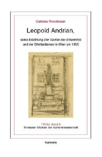 Leopold Andrian, seine Erzählung "Der Garten der Erkenntnis" und der Dilettantismus in Wien um 1900 