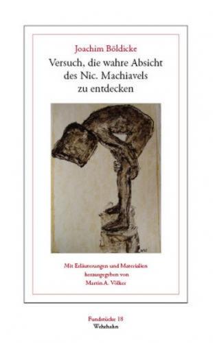 Versuch, die wahre Absicht des Nic. Machiavels zu entdecken 