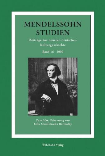 Mendelssohn-Studien 16. Zum 200. Geburtstag von Felix Mendelssohn-Bartholdy 