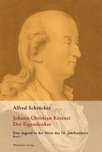 Johann Christian Kestner der Eigendenker 