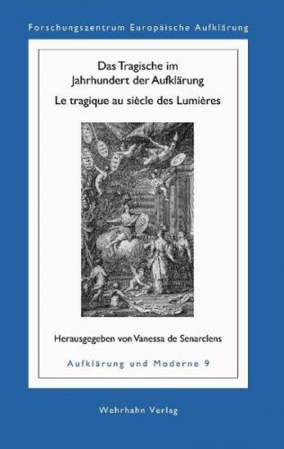 Das Tragische im Jahrhundert der Aufklärung /Le tragique au siècle des Lumières 