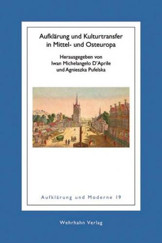 Aufklärung und Kulturtransfer in Mittel- und Osteuropa 