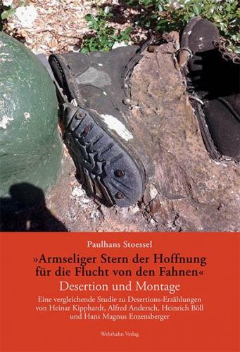 'Armseliger Stern der Hoffnung für die Flucht von den Fahnen'. Desertion und Montage 