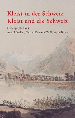 Kleist in der Schweiz – Kleist und die Schweiz 