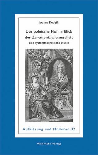 Der polnische Hof im Blick der Zeremonialwissenschaft 