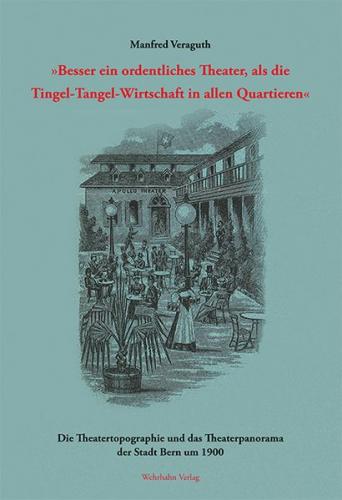 »Besser ein ordentliches Theater, als die Tingel-Tangel-Wirtschaft in allen Quartieren« 