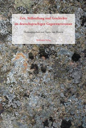 Zeit, Stillstellung und Geschichte im deutschsprachigen Gegenwartsroman 
