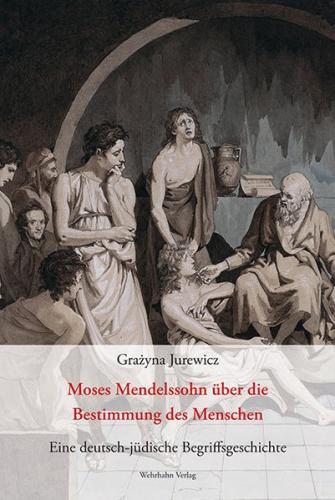 Moses Mendelssohn über die Bestimmung des Menschen 