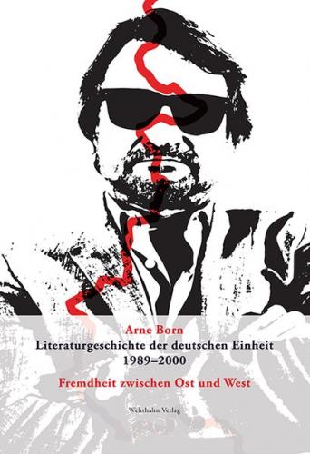 Literaturgeschichte der deutschen Einheit 1989–2000 