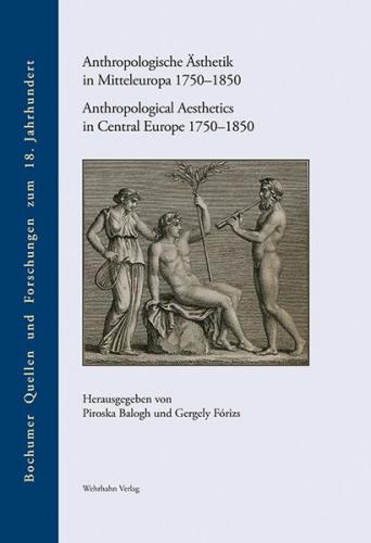 Anthropologische Ästhetik in Mitteleuropa 1750–1850 