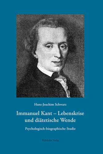 Immanuel Kant – Lebenskrise und diätetische Wende 