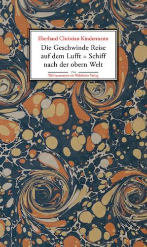Die Geschwinde Reise auf dem Lufft = Schiff nach der obern Welt 