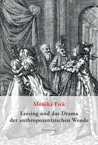Lessing und das Drama der anthropozentrischen Wende 
