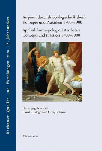 Angewandte anthropologische Ästhetik Konzepte und Praktiken 1700–1900 