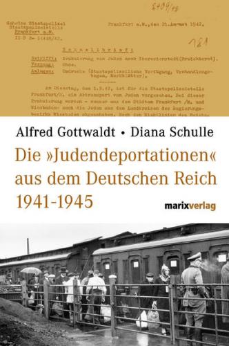 Die "Judendeportationen" aus dem Deutschen Reich von 1941-1945 